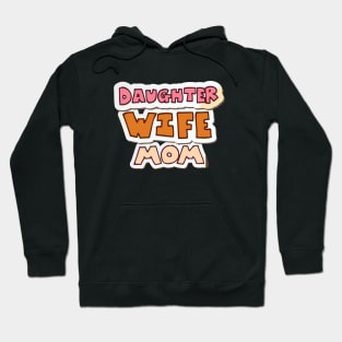 Daughter, wife, mom Hoodie